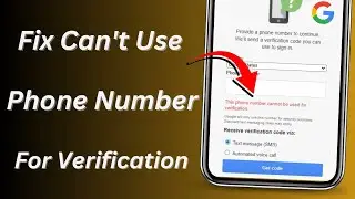 How to Fix This Phone Number Cannot Be Used For Verification / Google / Gmail Account / 2024