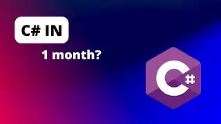 Can You Learn C#, In a MONTH?