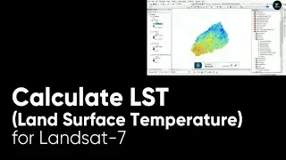 Calculate LST (Land Surface Temperature) for Landsat-7 | How to Estimate LST for Landsat-7 in ArcGIS