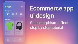 Flutter Ecommerce App UI with Glassmorphism Design | Flutter UI Design Tutorial