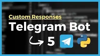 How to create a Telegram Bot for FREE in Python - Custom Responses