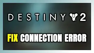 How to FIX Destiny 2 Connection Error / Server Error!