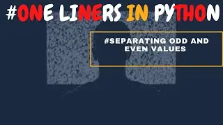 One Liners In Python | Separate Odd and Even numbers from a list | 2020