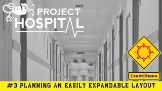 Project Hospital - Emergency Master - #3 Planning an easily expandable layout