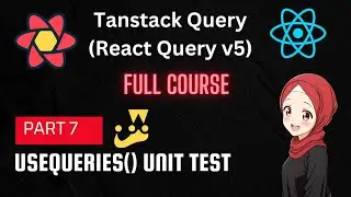 TanStack Query | React Query Tutorial: useQueries Unit Test|  Part 7