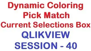Dynamic coloring - Pick Match, Current Selections Box - QlikView Tutorial - Session 40