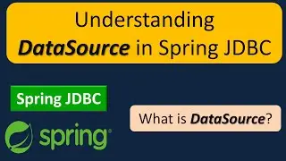 What is DataSource? | Understanding DataSource in Spring JDBC | Spring JDBC tutorial | Spring JDBC