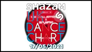 🇬🇧 SHAZAM UK DANCE CHART TOP 100 (17/05/2021)
