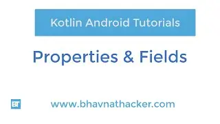 #14 Properties/Fields in Kotlin  :  Kotlin Tutorial