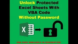 How to unlock Protected Excel Sheets without Password VBA