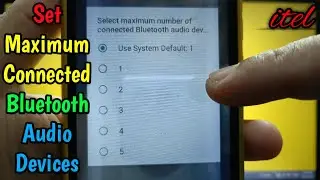 How to set maximum connected bluetooth audio devices on itel S15 | Developer Options