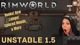 Unstable 1.5 Update - 100% Vanilla RimWorld | First Look Live Stream