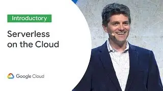 Serverless on Google Cloud (Cloud Next '19)