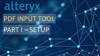 Alteryx - PDF Input Tool - Part I - Setup