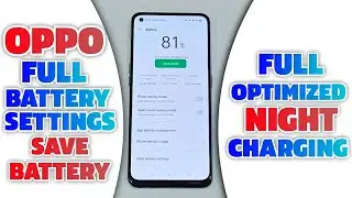 Oppo Full Battery Settings Save Battery ! Full Optimized Night Charging