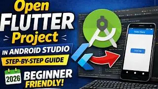 How to Open Flutter Project in Android Studio (Step-by-Step Guide 2026)