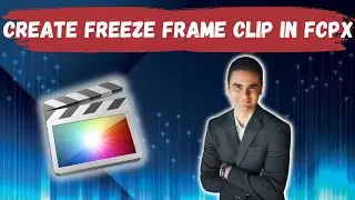 How To Create Freeze Frames In Final Cut Pro