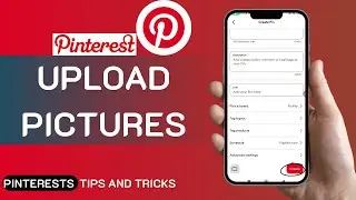 How To Upload Pictures To Pinterest — Step-By-Step Tutorial