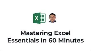 01 - Mastering Excel Essentials in 60 Minutes
