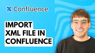 How to Import XML File in Confluence [2026 Full Guide]
