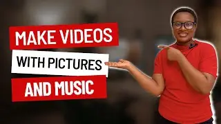 How to Make a Video with Pictures and Music