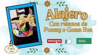 💥Alajero💥 Con retazos de Goma Eva o Foamy
