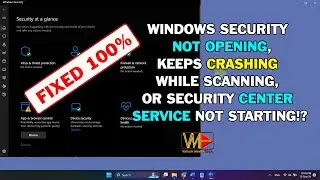 How to Fix Windows Security Not Opening, Crashing or its Service Can't be Started in Windows 11 & 10