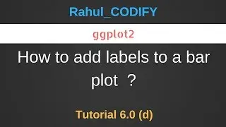 How to add labels to a bar plot using ggplot2 ? [R Data Science Tutorial 6.0 (d)]