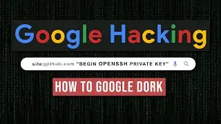 How to Gather OSINT on a Target Using Google (Google Dorking / Google Hacking Tutorial)