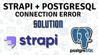Strapi Error Connecting PostgreSQL (Solution)