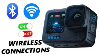 GoPro HERO 12: How To Turn Bluetooth and Wireless Connections ON / OFF