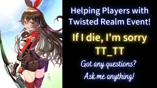 Genshin Impact | Helping Players with Twisted Realm Domain Event!