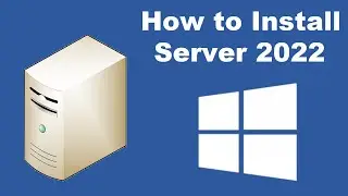 How to Install Microsoft Windows Server 2022