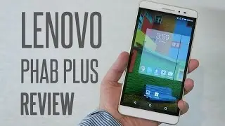 Lenovo Phab Plus Review
