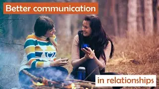 Relationships are so vulnerable. How can we improve communication?