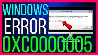 How to FIX Windows Installation Encountered an Unexpected ERROR (0xC0000005)