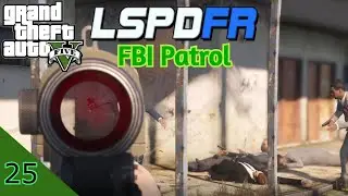 LSPDFR (FBI Patrol #25)The fucking Drug Mafia Don't Play 