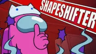 Among Us Shapeshifter fun