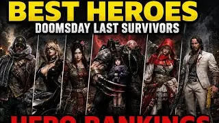 Best Heroes Doomsday Last Survivors | Hero Rankings