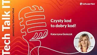 Czysty kod to dobry kod - Katarzyna Gralczyk