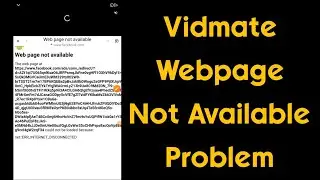 Vidmate Webpage not available problem solution