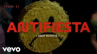Arde Bogotá - Antifiesta (Video Oficial)