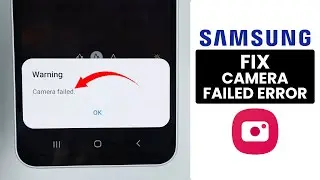 [2026] How to Fix Camera Failed Error on Samsung Galaxy Phone