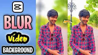 How To Blur Video Background In Mobile 😈 New Trick 🔥 CapCut Video Editor