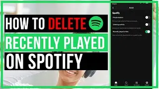 How To Delete Recently Played On Spotify