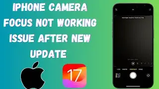 How to Fix iPhone Camera Focus Not Working Issue After New Update | 2024