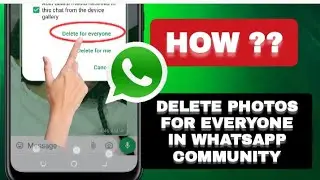 How To Delete Photos For Everyone In Whatsapp Community