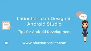 How to design Launcher Icons in Android Studio: Android Development Tutorial