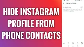 How To Hide Instagram Profile From Phone Contacts