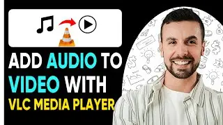 How To Add Audio To Video With VLC Media Player - 2025 |  Full Guide